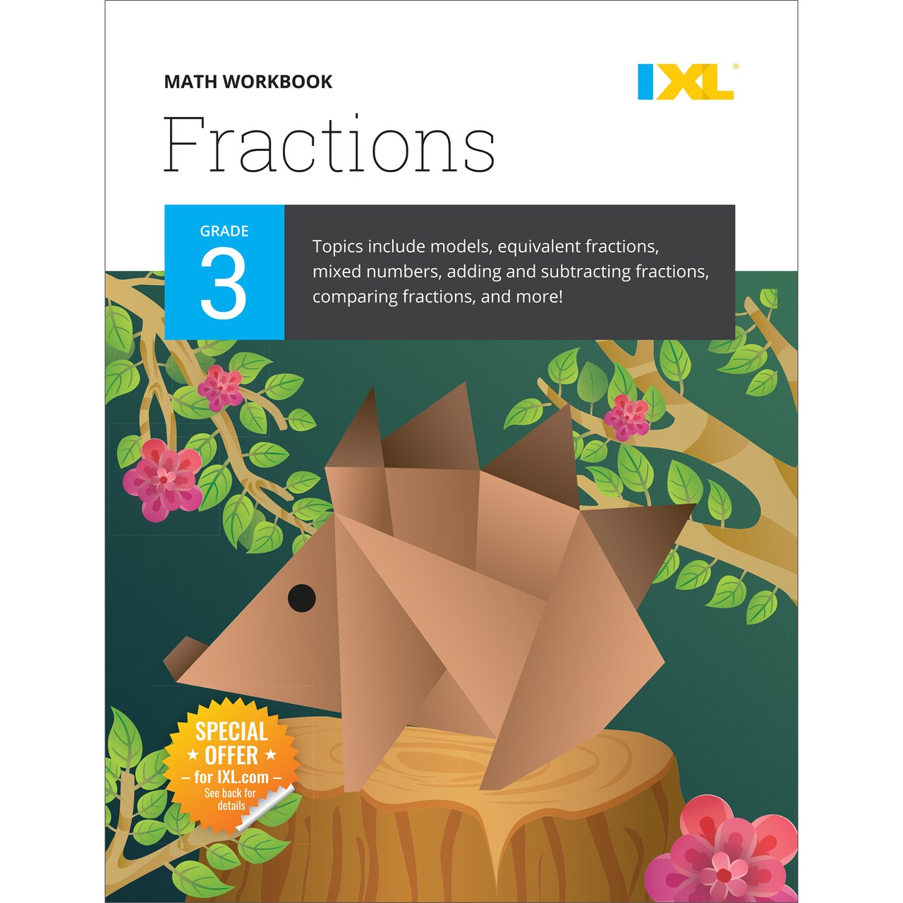 IXL Fractions 3rd Grade Math Workbook, Mathematics Book for Kids Ages 8-9 Covering Addition, Subtraction, Multiplication, Division, and Comparing With Part and Mixed Numbers